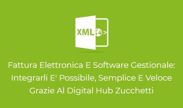 Fattura Elettronica E Software Gestionale: Integrarli E’ Possibile, Semplice E Veloce Grazie Al Digital Hub Zucchetti